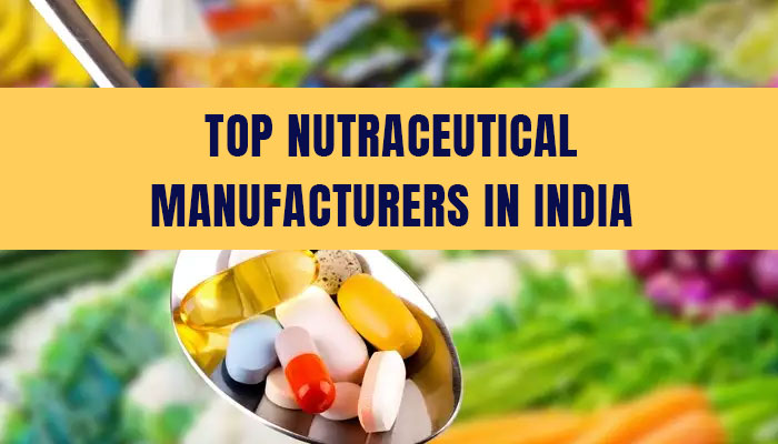 Nutraceutical Manufacturers In India